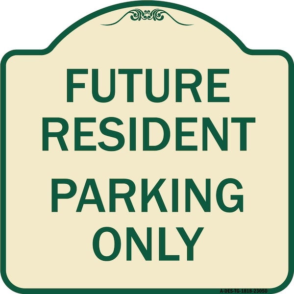Reserved Parking Future Resident Parking Heavy-Gauge Aluminum Sign, 18" x 18", TG-1818-23050